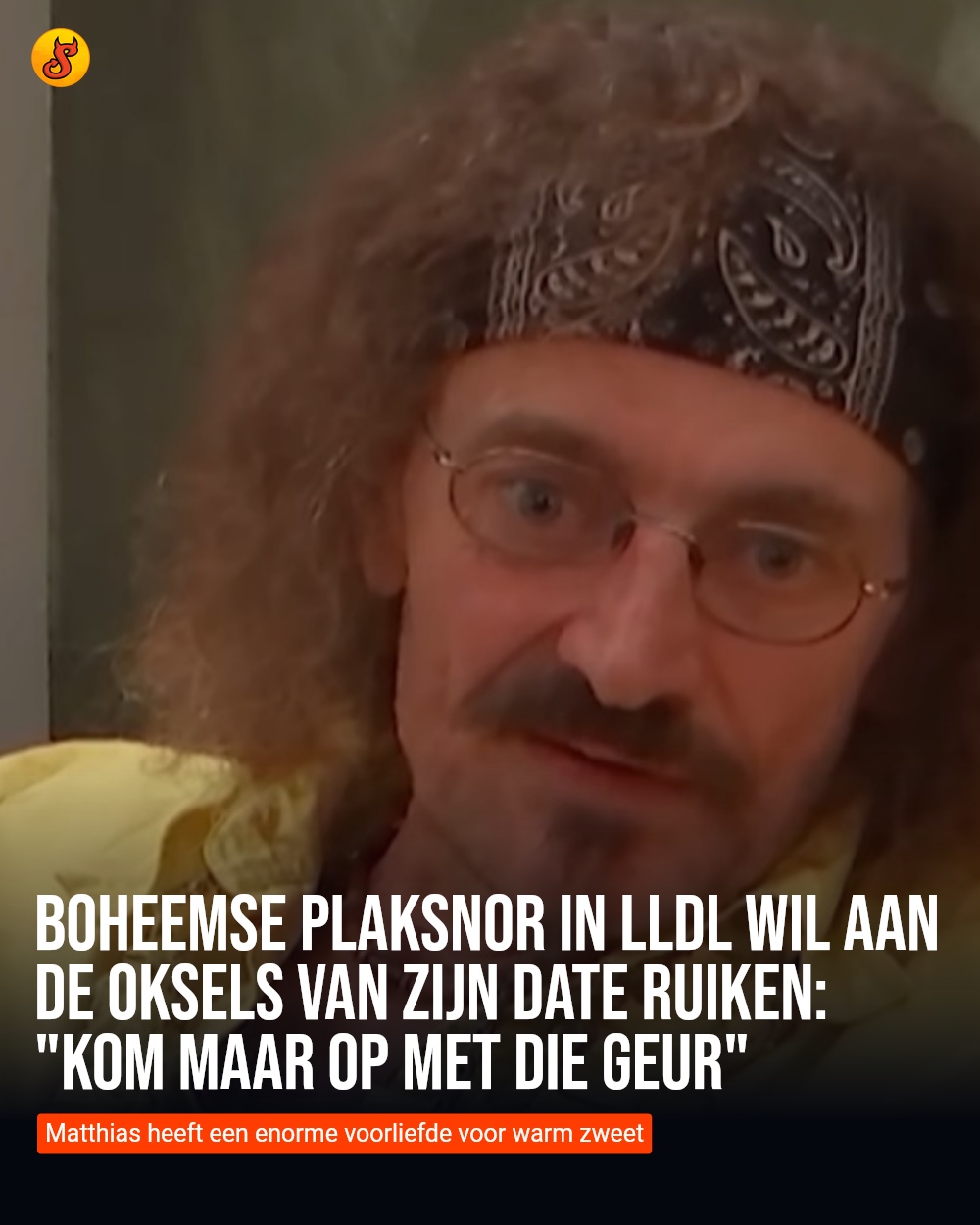 Boheemse plaksnor in LLDL wil aan de oksels van zijn date ruiken: "Kom maar op met die geur"