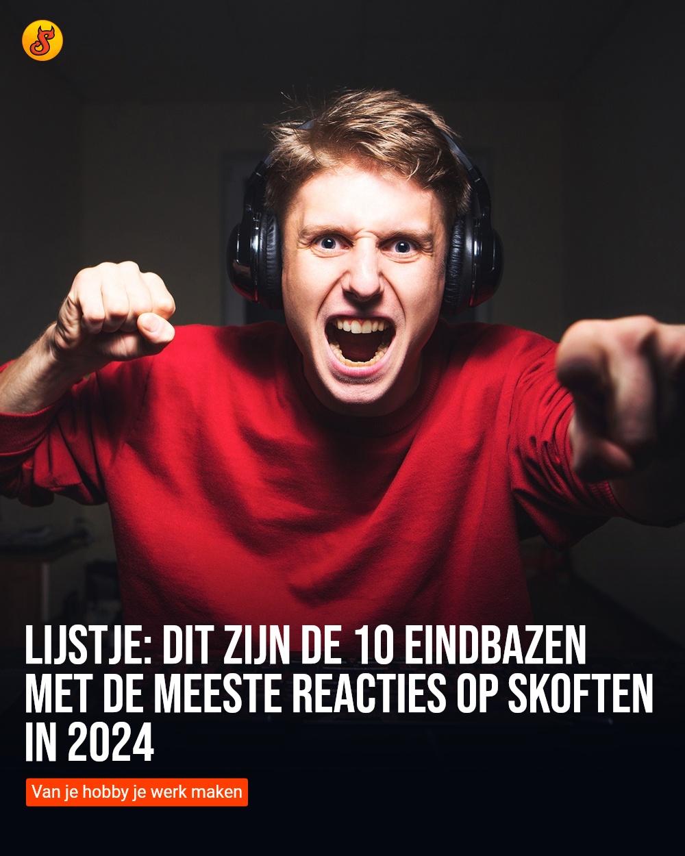 Lijstje: Dit zijn de 10 eindbazen met de meeste reacties op Skoften in 2024