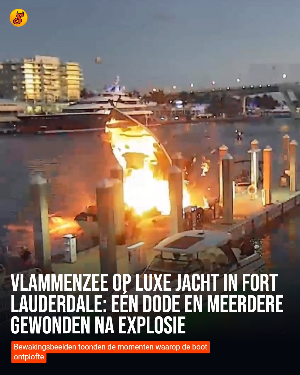 Vlammenzee op luxe jacht in Fort Lauderdale: Eén dode en meerdere gewonden na explosie