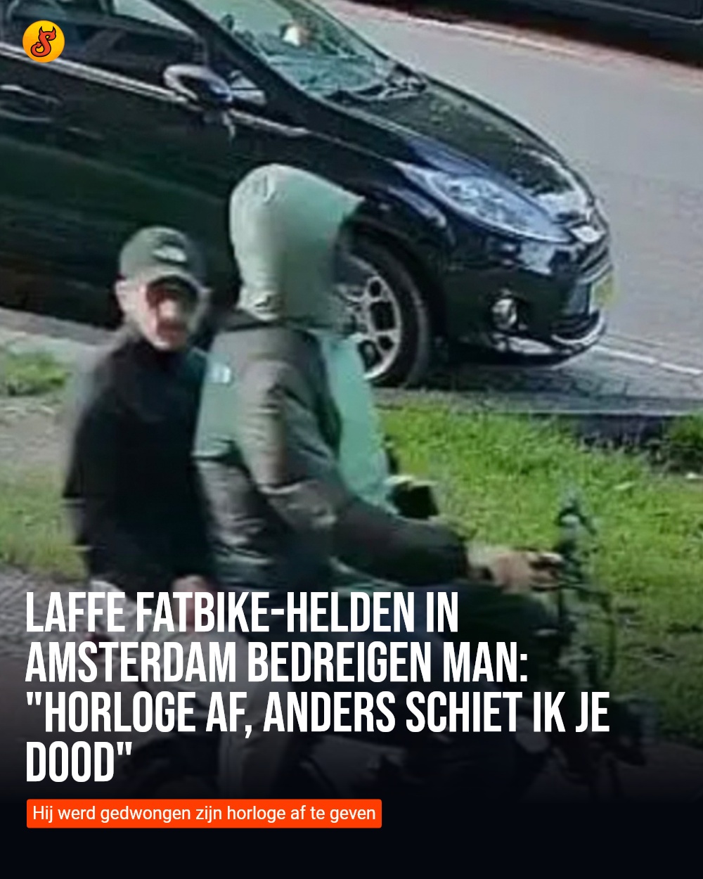 Laffe fatbike-helden in Amsterdam bedreigen man: "Horloge af, anders schiet ik je dood"