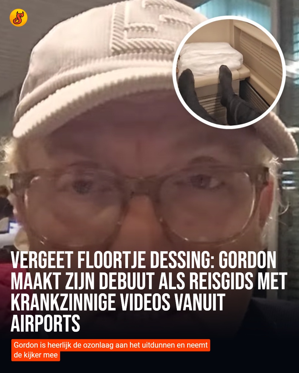 Vergeet Floortje Dessing: Gordon maakt zijn debuut als reisgids met krankzinnige videos vanuit airports