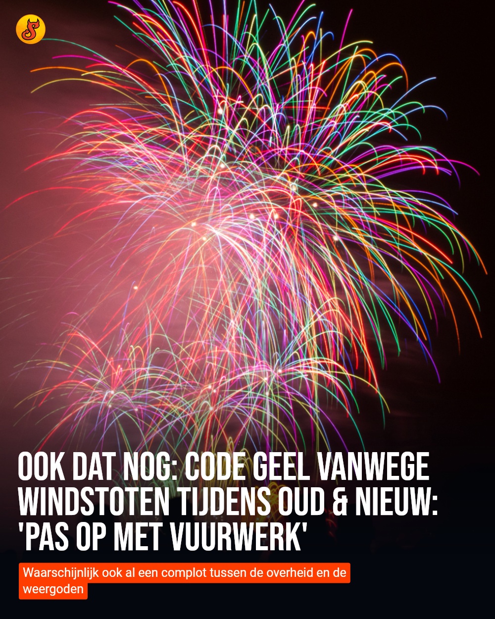Ook dat nog: Code geel vanwege windstoten tijdens oud & nieuw: 'Pas op met vuurwerk'