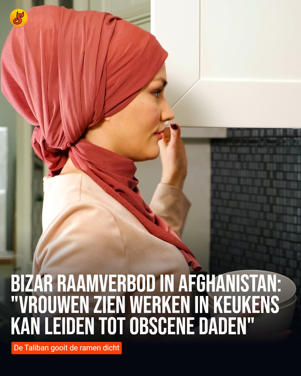 Bizar raamverbod in Afghanistan: "Vrouwen zien werken in keukens kan leiden tot obscene daden"
