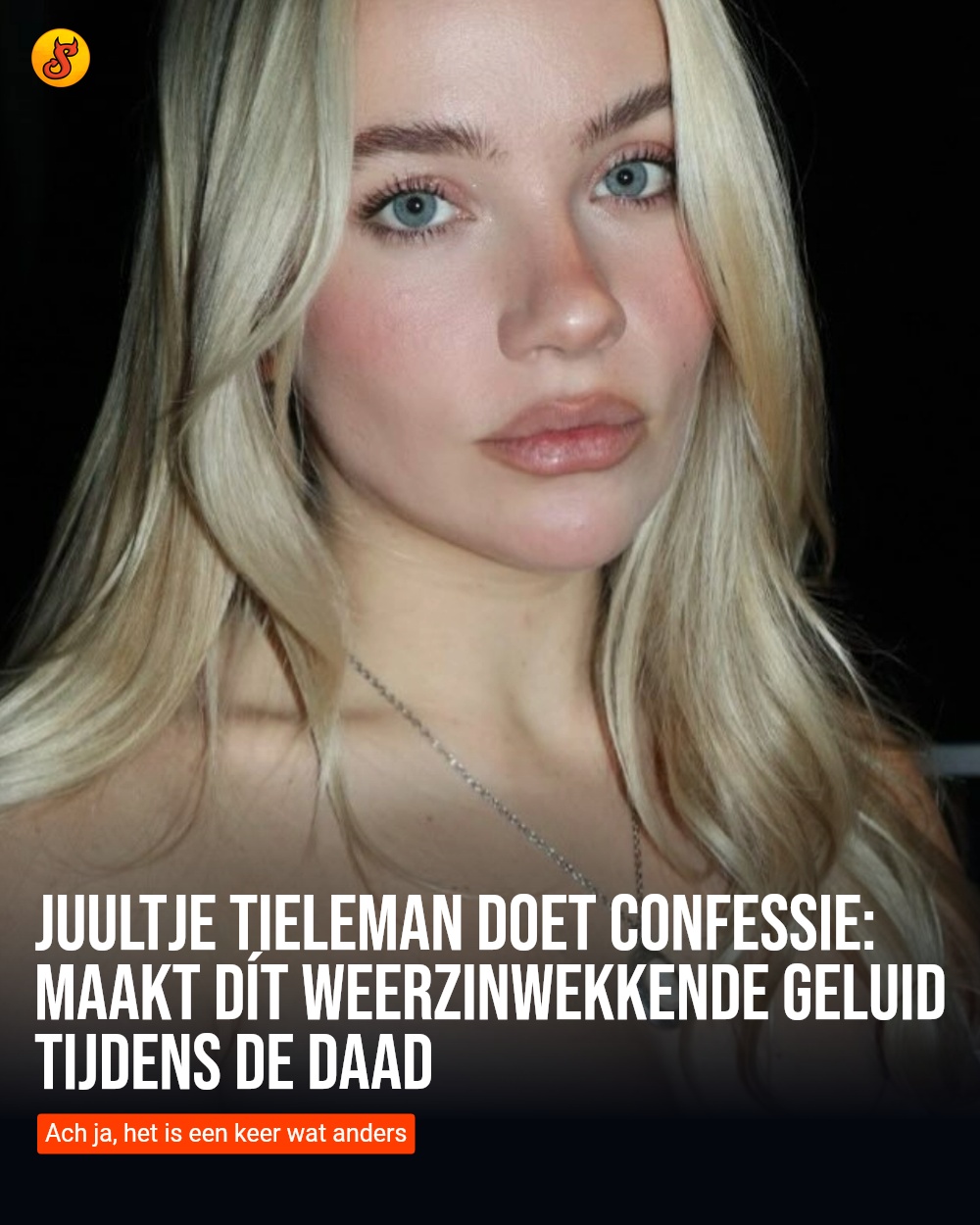 Juultje Tieleman doet confessie: maakt dít weerzinwekkende geluid tijdens de daad