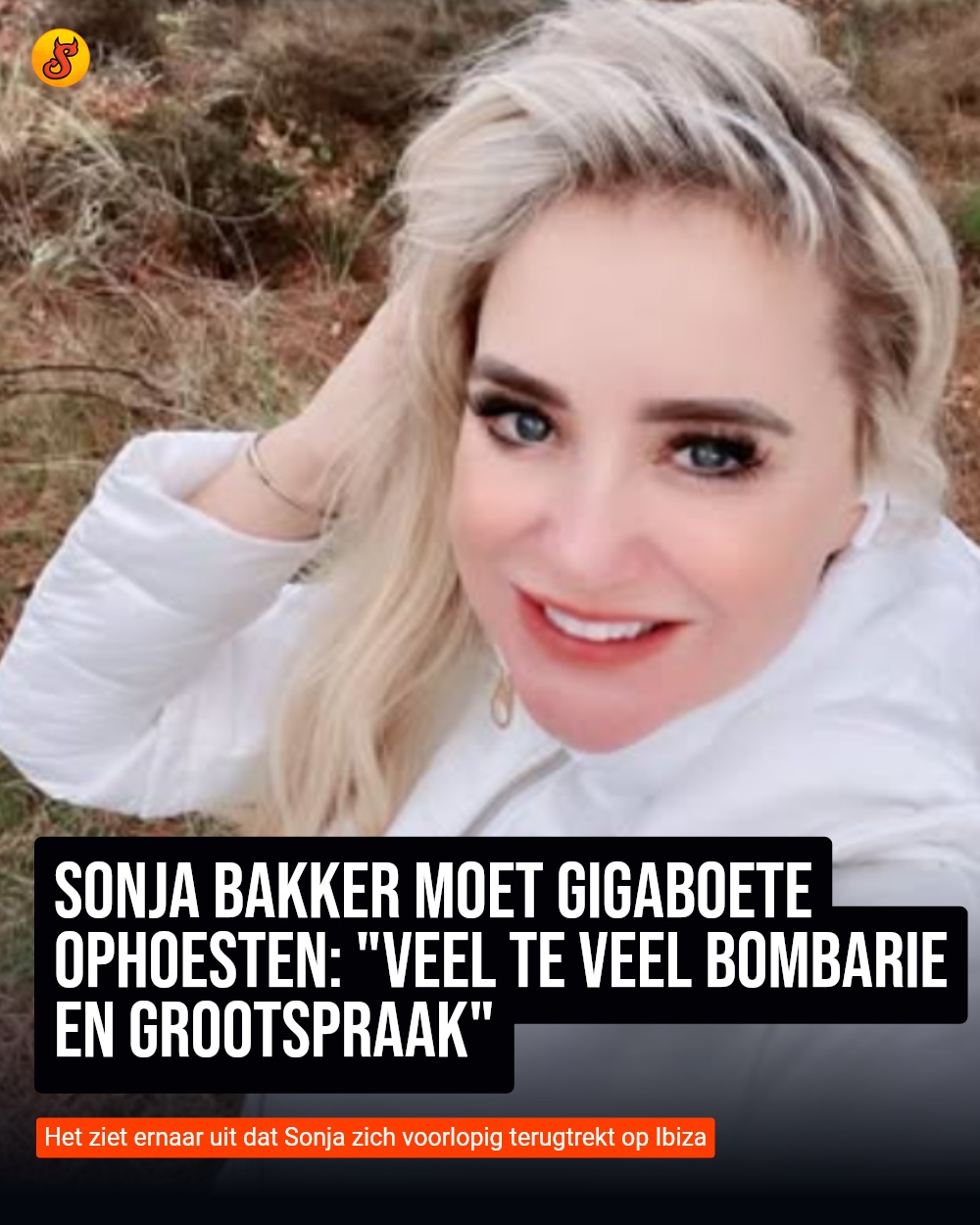 Sonja Bakker moet gigaboete ophoesten: "Veel te veel bombarie en grootspraak"