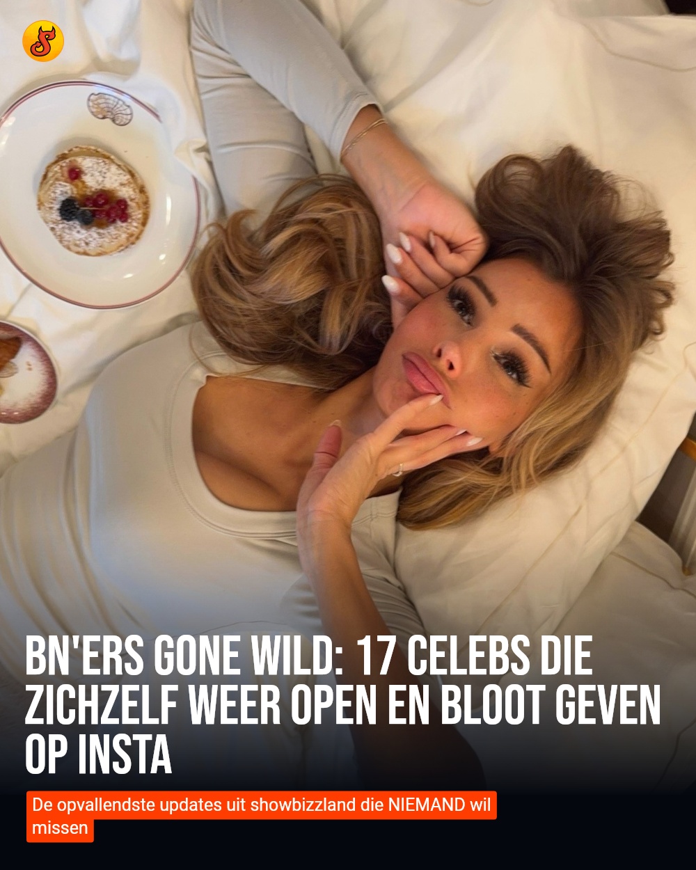 BN'ers gone wild: 17 celebs die zichzelf weer open en bloot geven op Insta