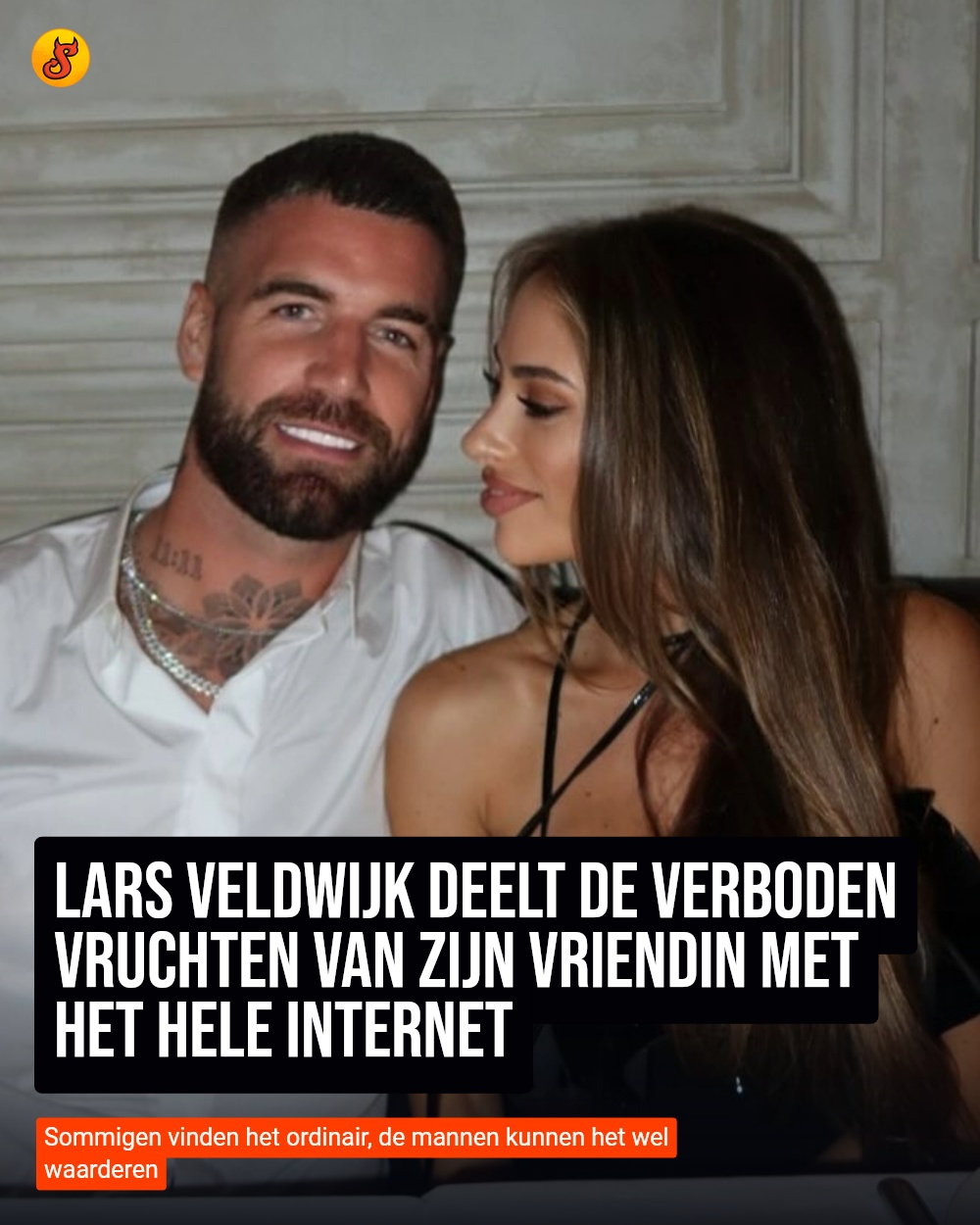 Lars Veldwijk deelt de verboden vruchten van zijn vriendin met het hele internet