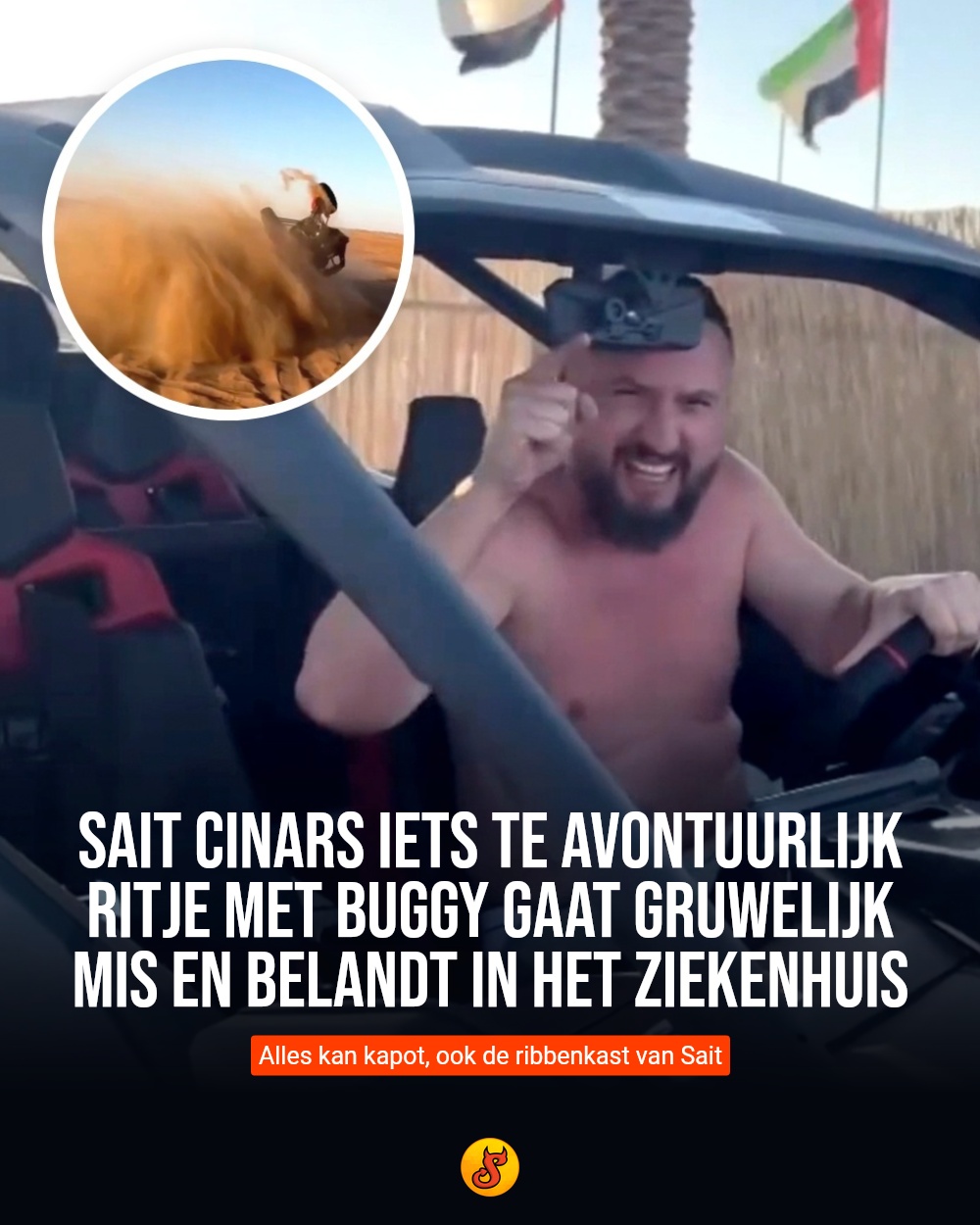 Sait Cinars iets te avontuurlijk ritje met buggy gaat gruwelijk mis en belandt in het ziekenhuis