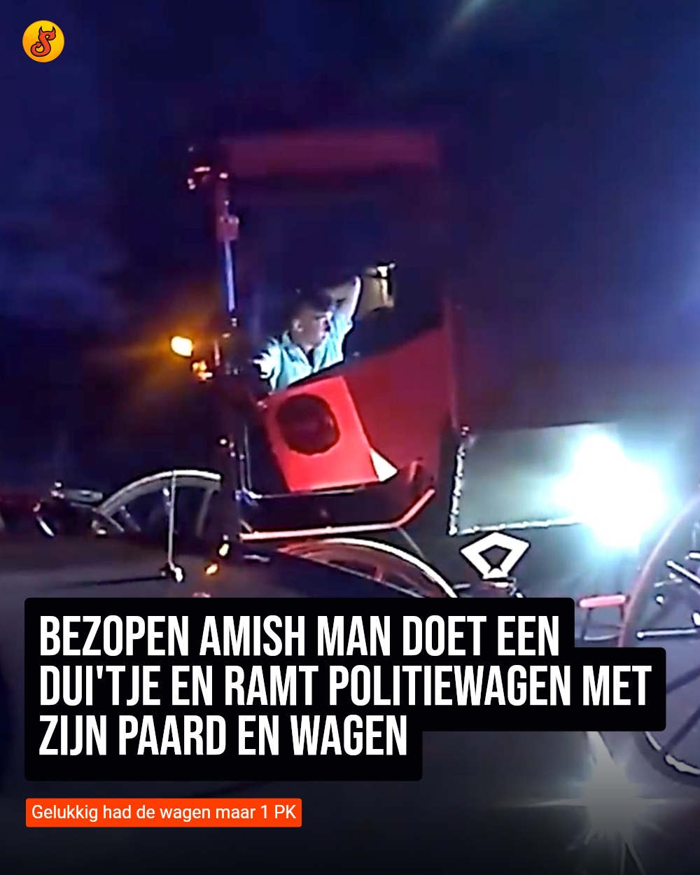 Bezopen Amish man doet een DUI'tje en ramt politiewagen met zijn paard en wagen