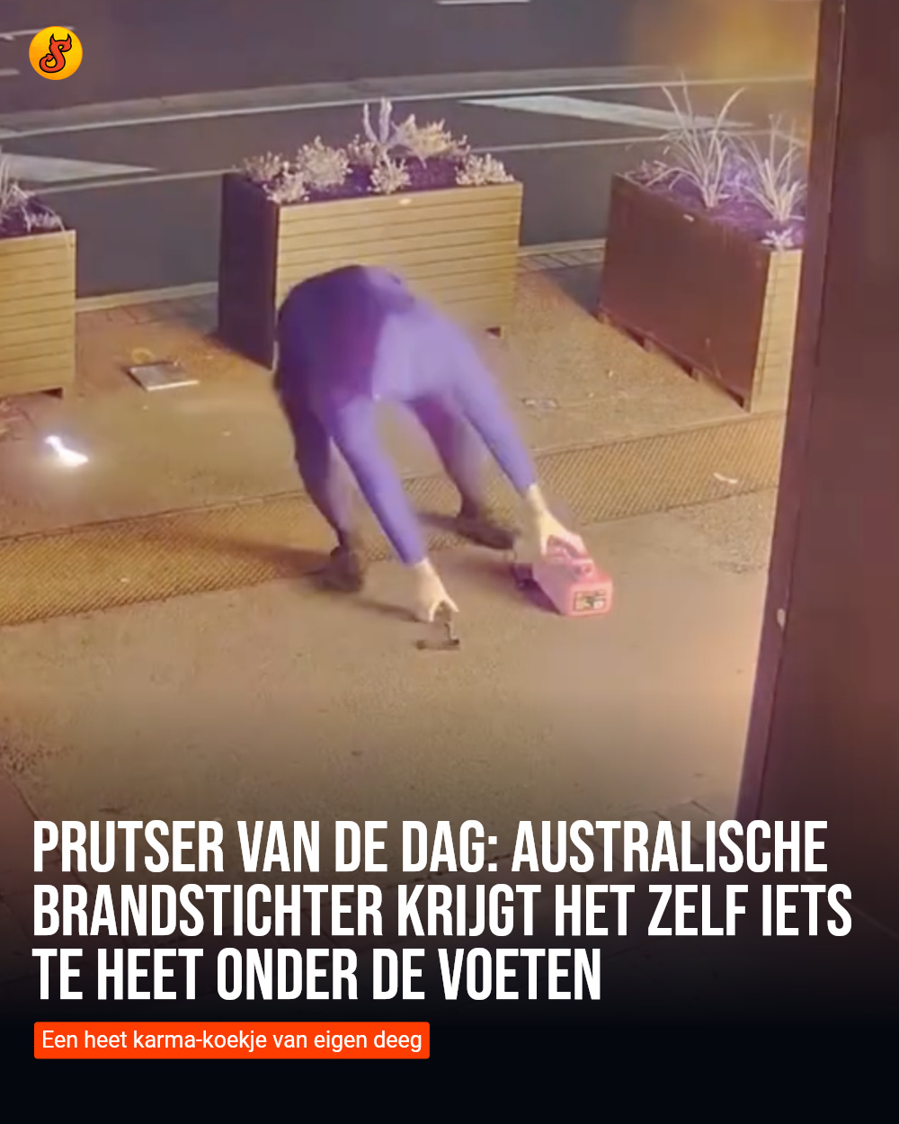 Prutser van de dag: Australische brandstichter krijgt het zelf iets te heet onder de voeten