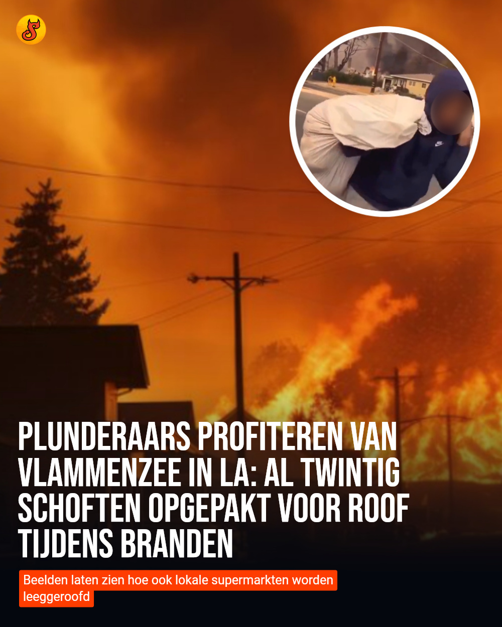 Plunderaars profiteren van vlammenzee in LA: al twintig schoften opgepakt voor roof tijdens branden