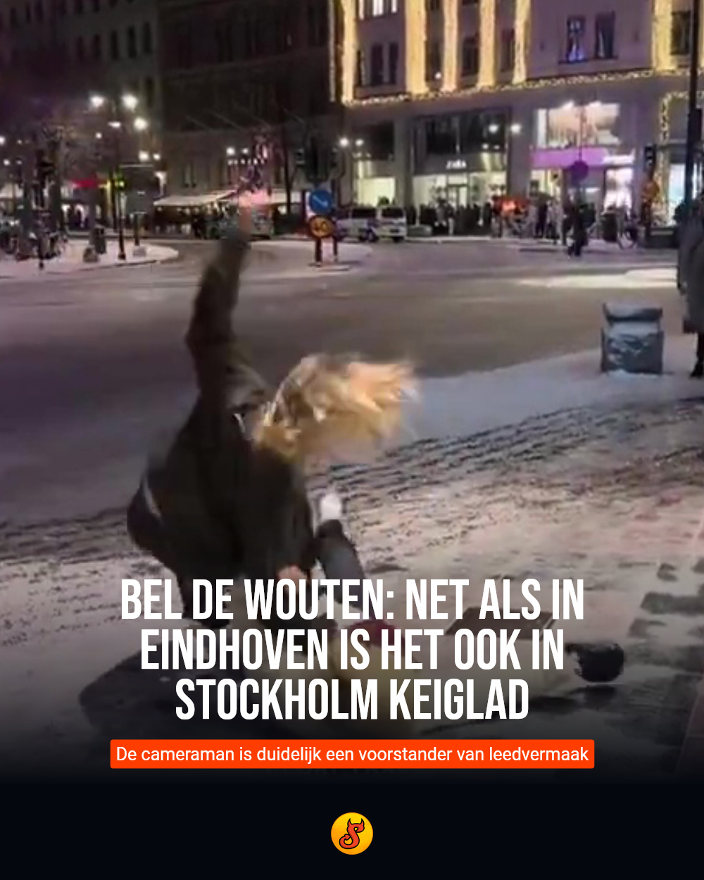 Bel de wouten: Net als in Eindhoven is het ook in Stockholm keiglad