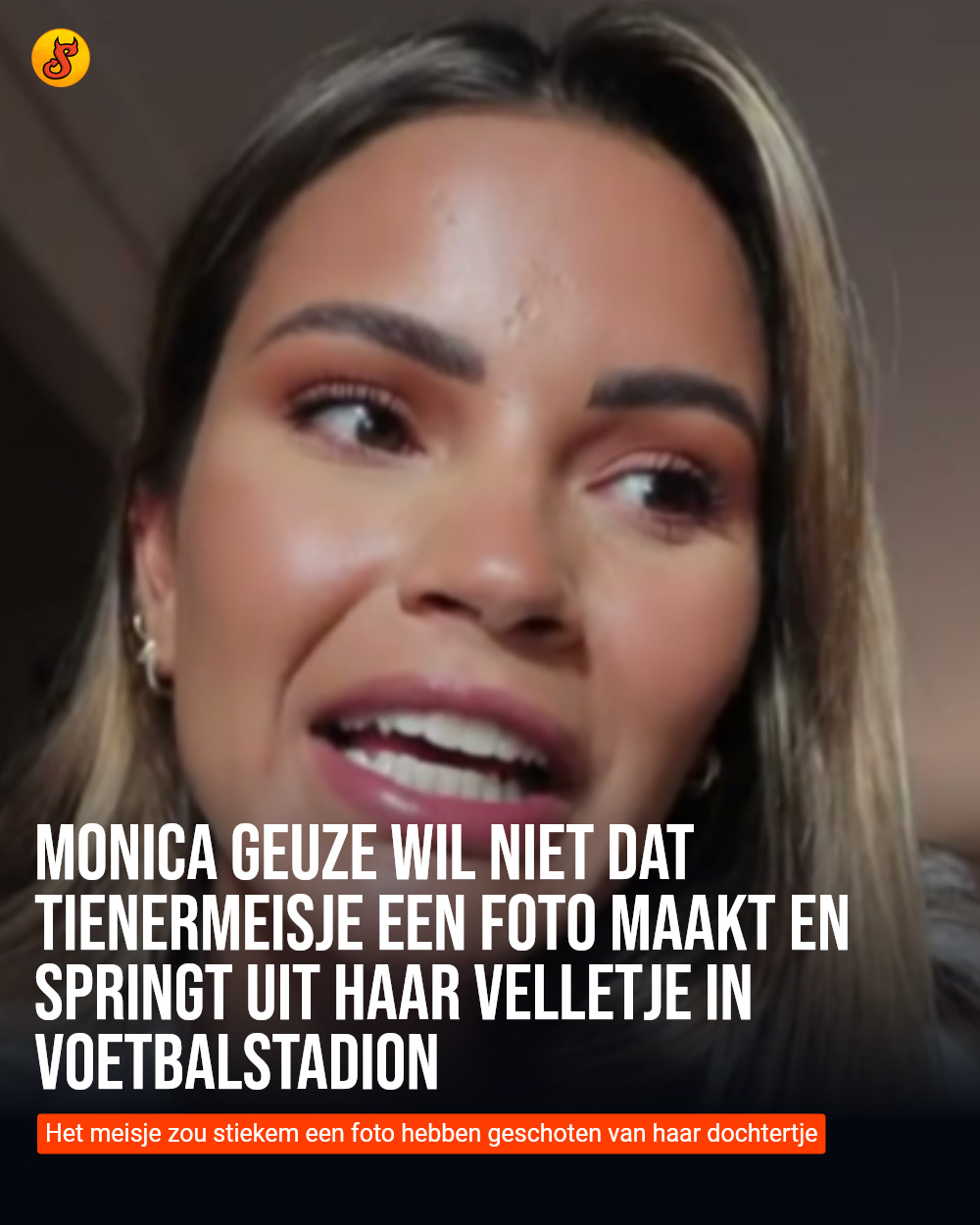 Monica Geuze wil niet dat tienermeisje een foto maakt en springt uit haar velletje in voetbalstadion