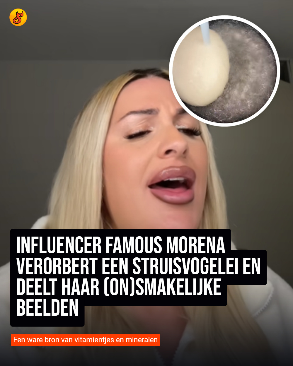 Influencer Famous Morena verorbert een struisvogelei en deelt haar (on)smakelijke beelden