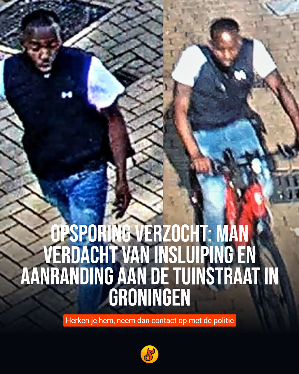 Opsporing verzocht: Man verdacht van insluiping en aanranding aan de Tuinstraat in Groningen