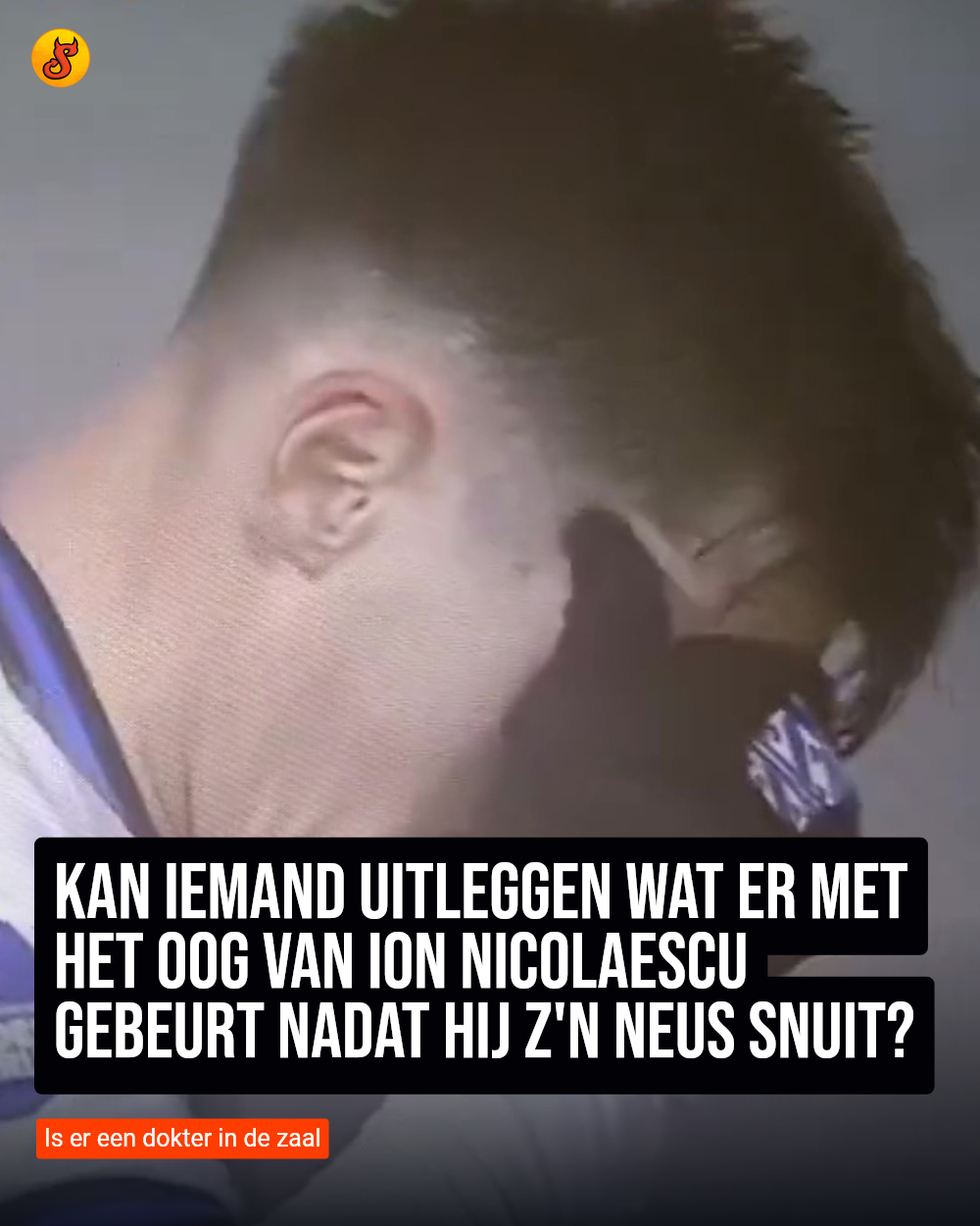 Kan iemand uitleggen wat er met het oog van Ion Nicolaescu gebeurt nadat hij z'n neus snuit?