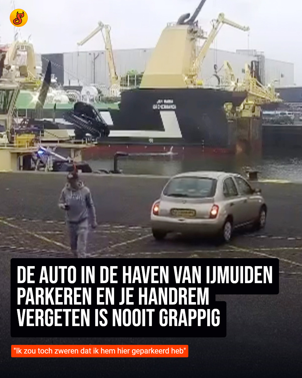 De auto in de haven van IJmuiden parkeren en je handrem vergeten is nooit grappig