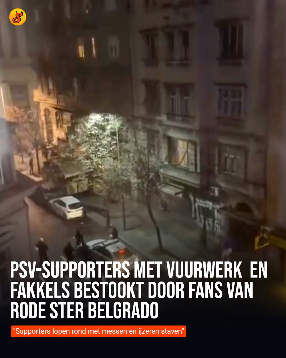 PSV-supporters met vuurwerk  en fakkels bestookt door fans van Rode Ster Belgrado