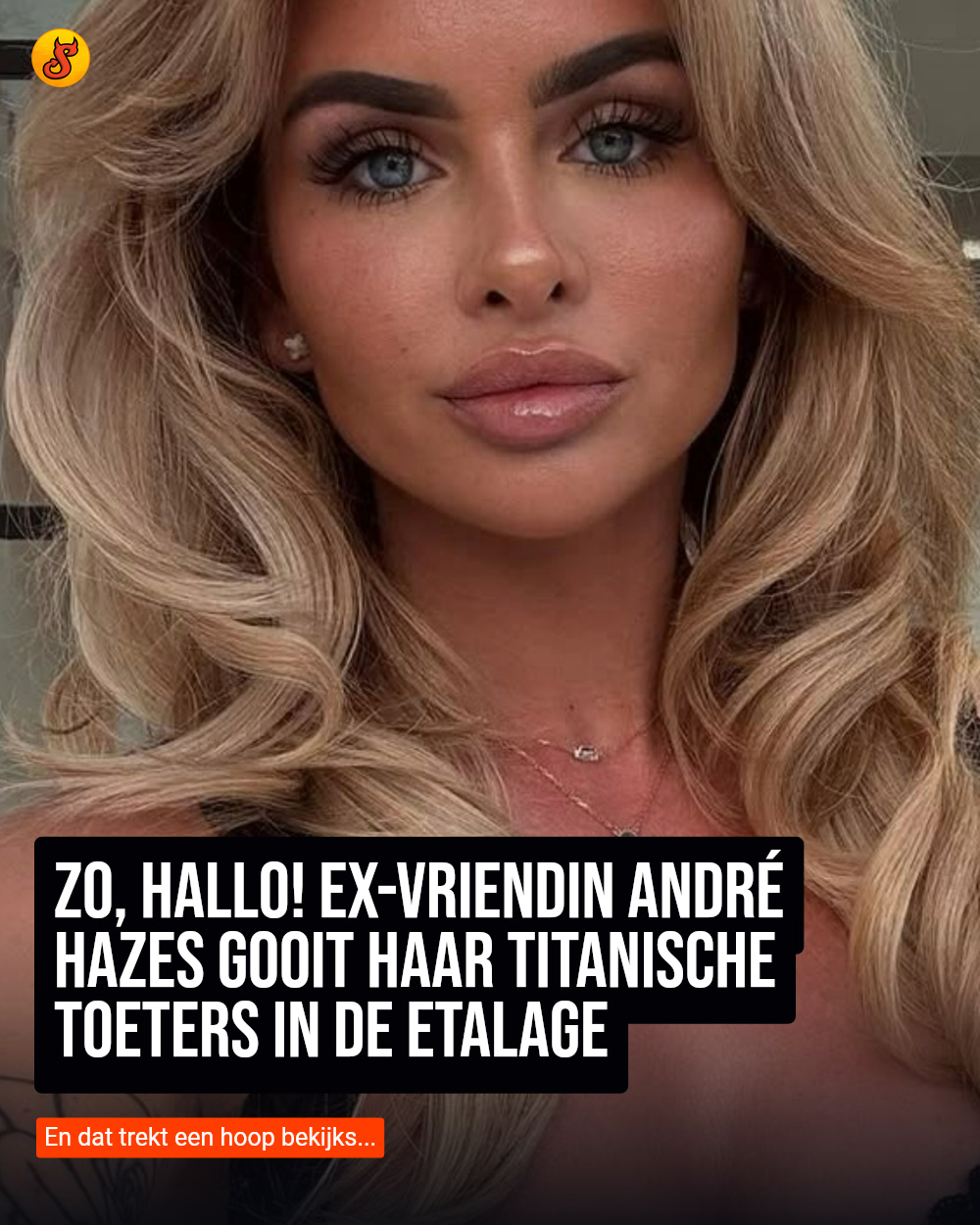 Zo, hallo! Ex-vriendin André Hazes gooit haar titanische toeters in de etalage