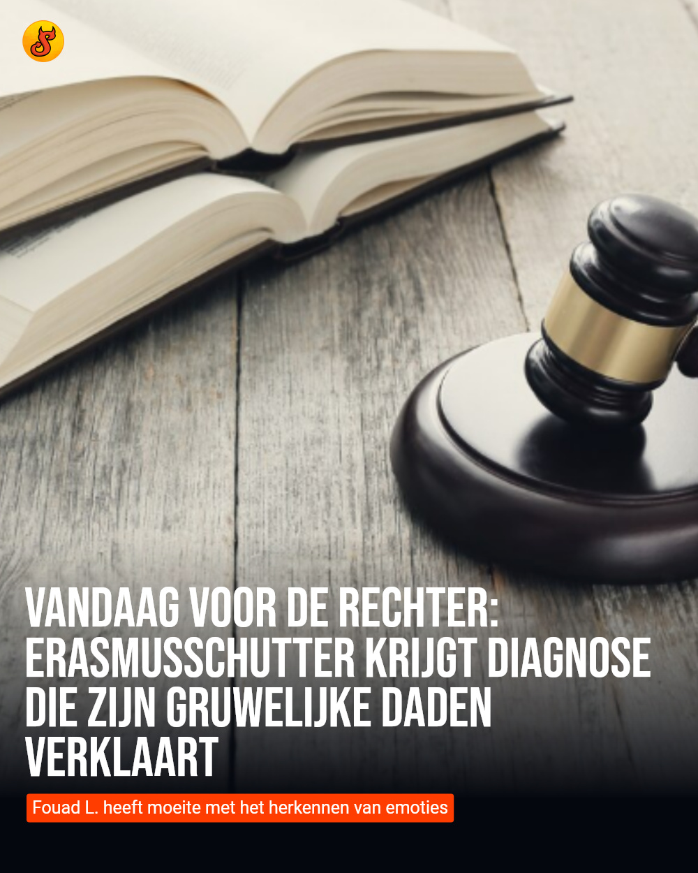 Vandaag voor de rechter: Erasmusschutter krijgt diagnose die zijn gruwelijke daden verklaart