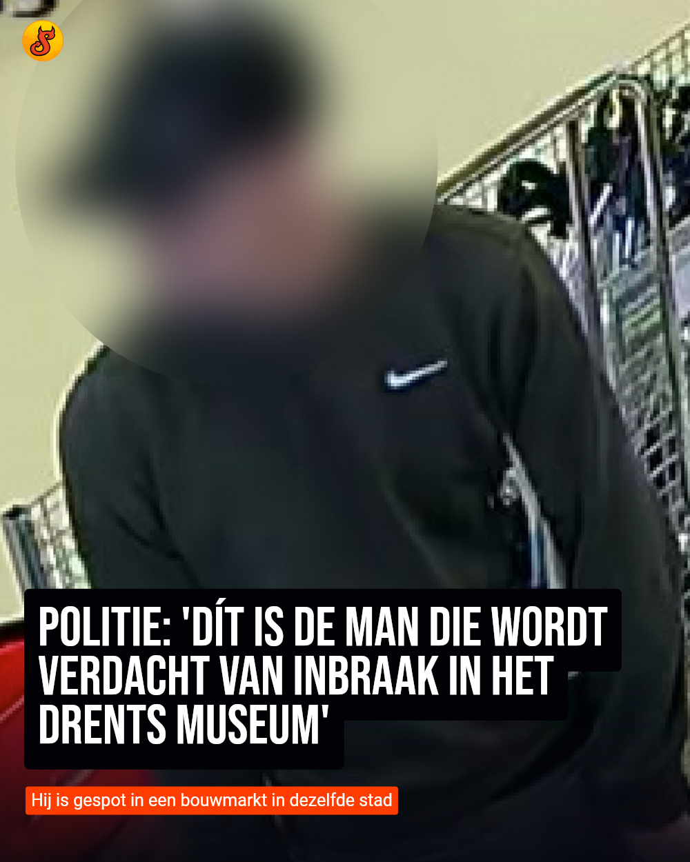Politie: 'Dít is de man die wordt verdacht van inbraak in het Drents Museum'
