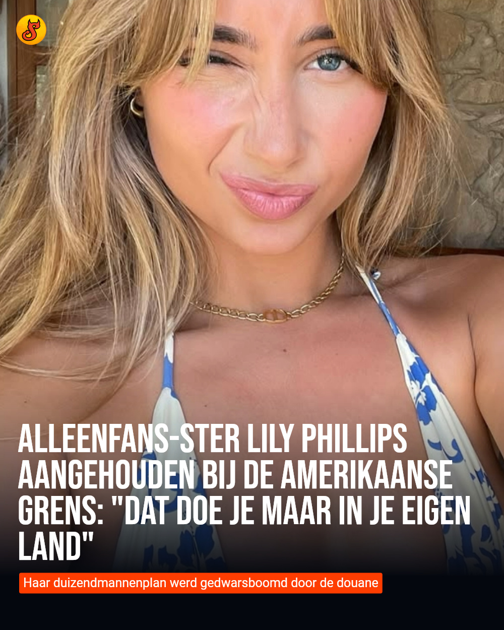 AlleenFans-ster Lily Phillips aangehouden bij de Amerikaanse grens: "Dat doe je maar in je eigen land"