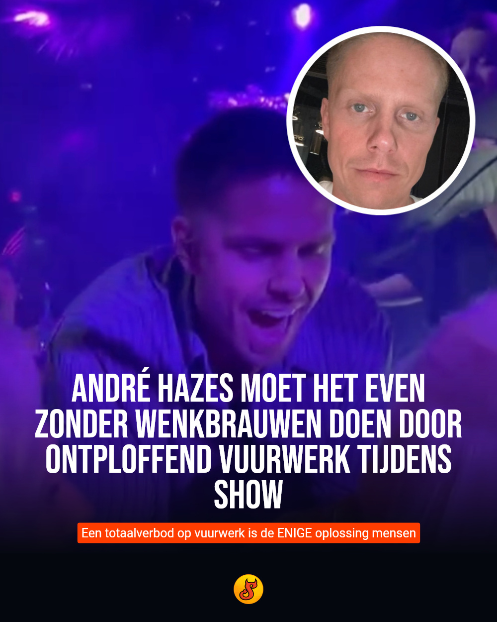 André Hazes moet het even zonder wenkbrauwen doen door ontploffend vuurwerk tijdens show