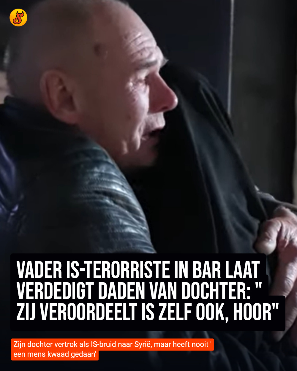 Vader IS-terorriste in Bar Laat verdedigt daden van dochter: "Zij veroordeelt IS zelf ook, hoor"