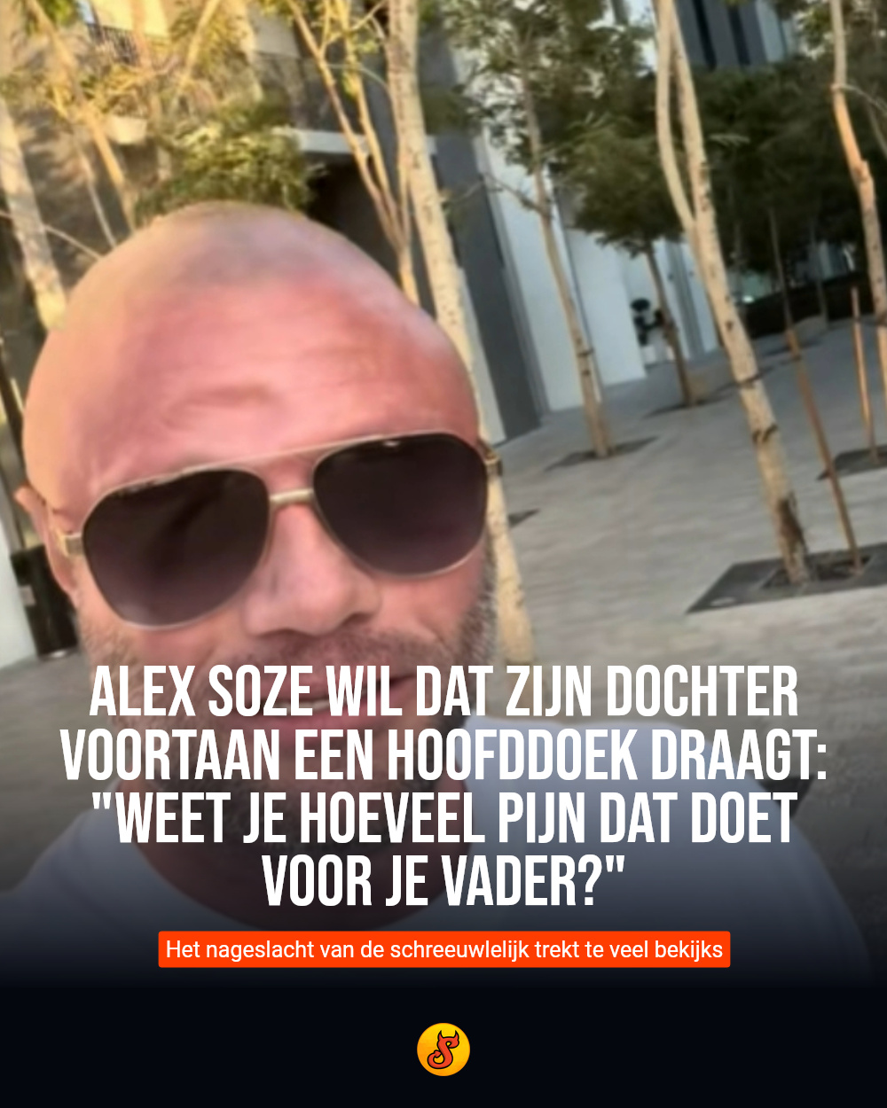 Alex Soze wil dat zijn dochter voortaan een hoofddoek draagt: "Weet je hoeveel pijn dat doet voor je vader?"