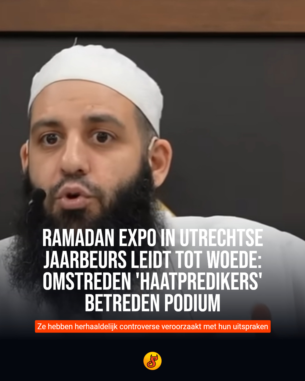 Ramadan Expo in Utrechtse Jaarbeurs leidt tot woede: omstreden 'haatpredikers' betreden podium