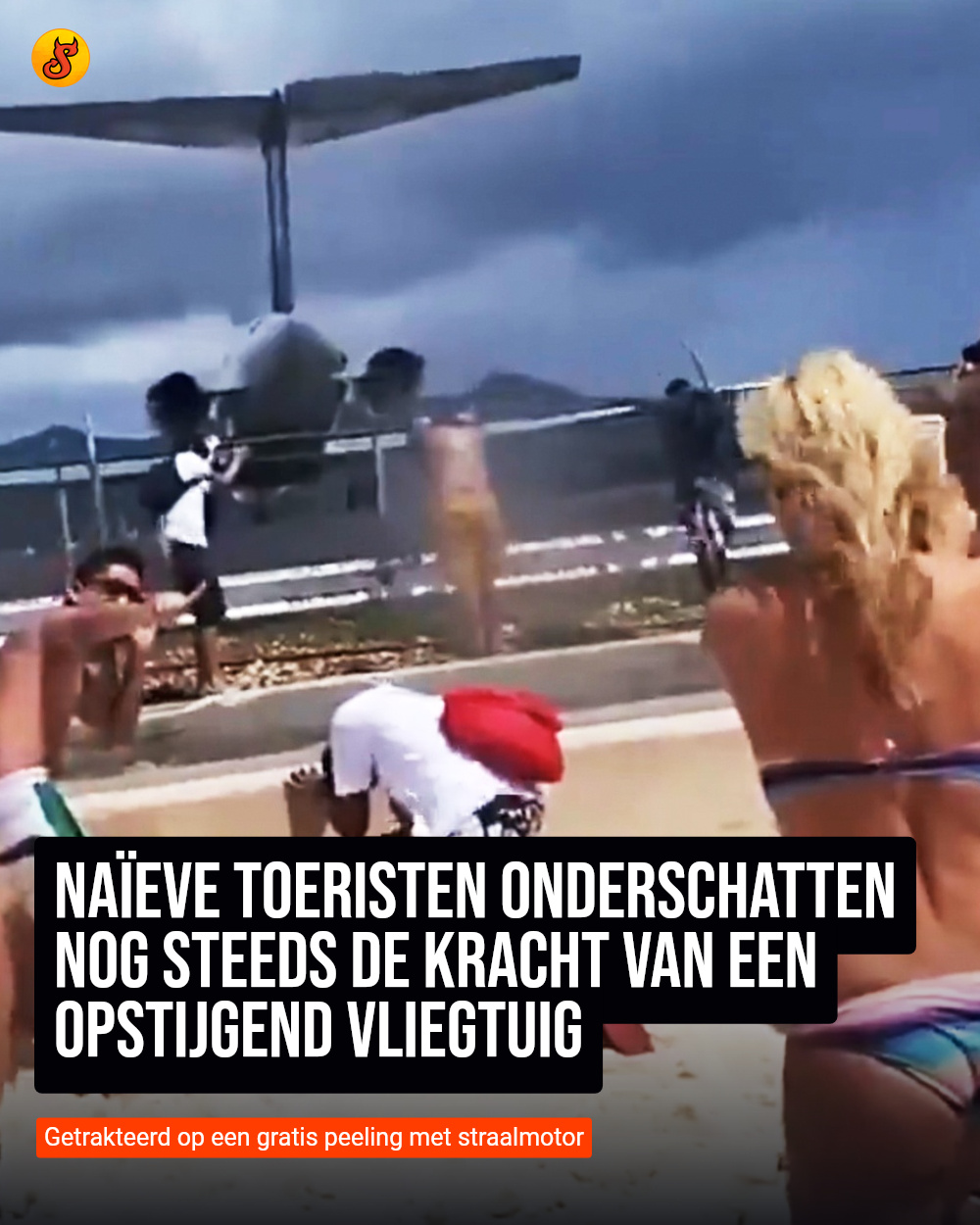 Naïeve toeristen onderschatten nog steeds de kracht van een opstijgend vliegtuig