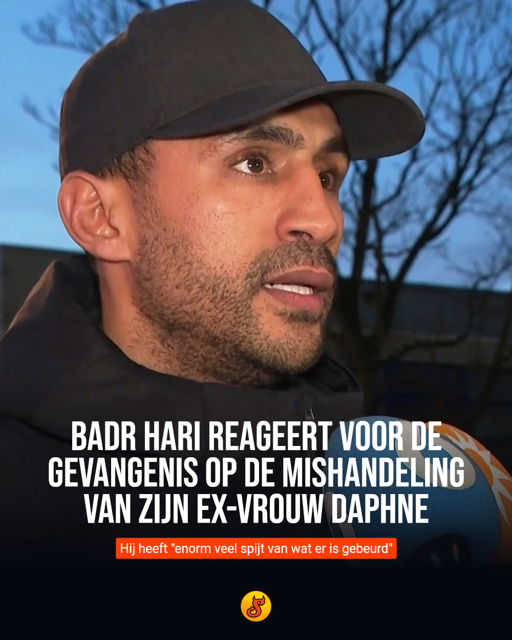 Badr Hari reageert voor de gevangenis op de mishandeling van zijn ex-vrouw Daphne
