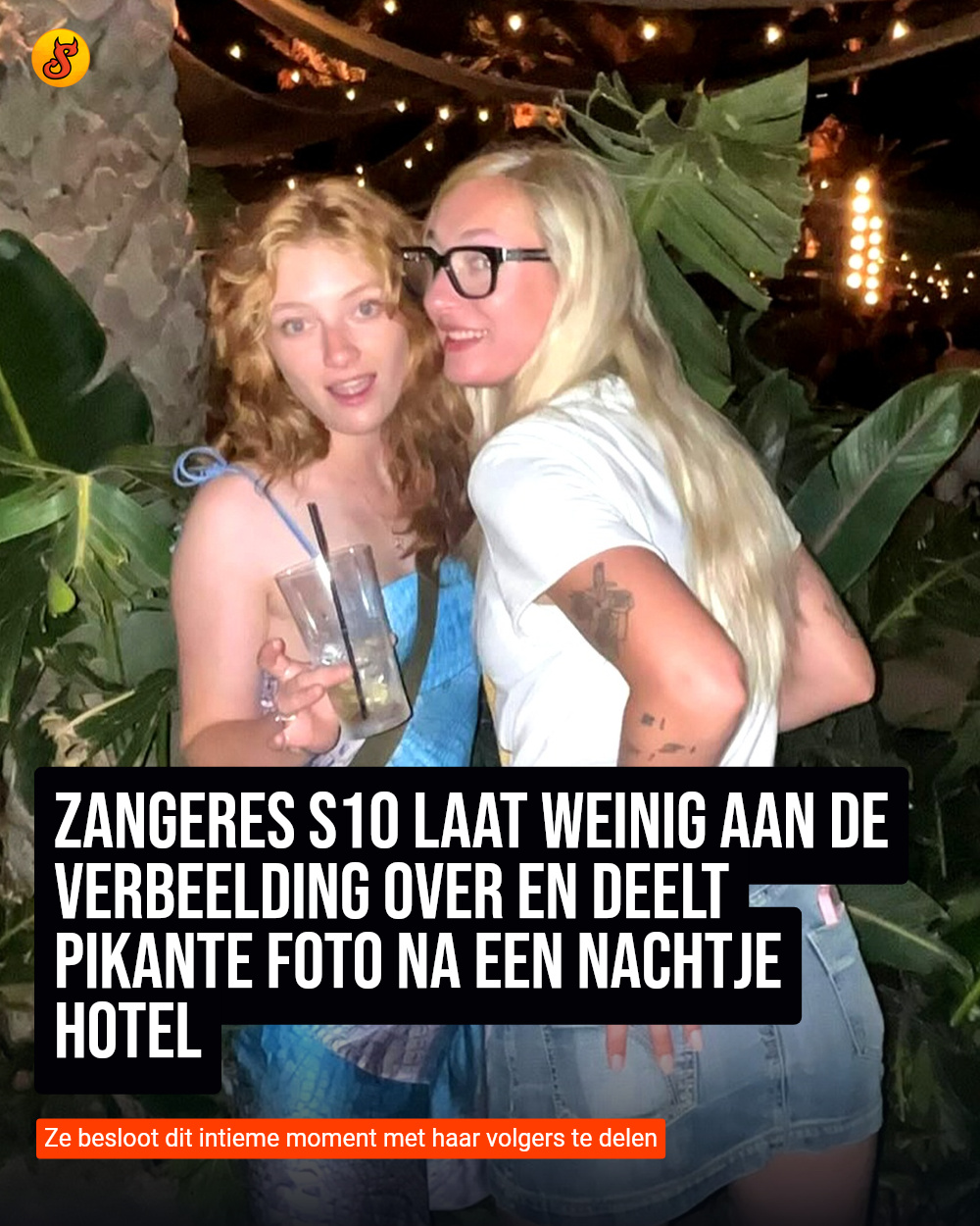 Zangeres S10 laat weinig aan de verbeelding over en deelt pikante foto na een nachtje hotel