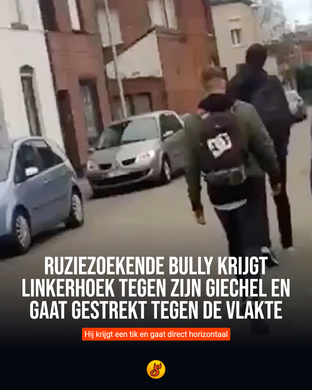 Ruziezoekende bully krijgt linkerhoek tegen zijn giechel en gaat gestrekt tegen de vlakte