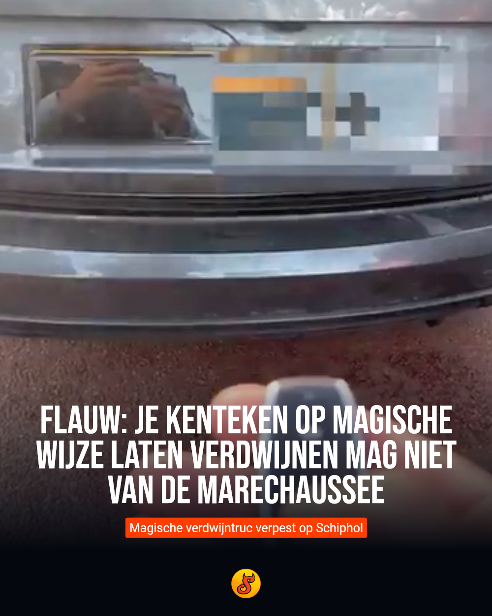 Flauw: Je kenteken op magische wijze laten verdwijnen mag niet van de marechaussee