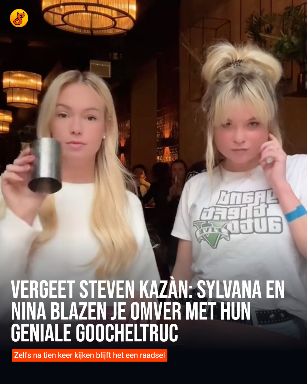 Vergeet Steven Kazàn: Sylvana en Nina blazen je omver met hun geniale goocheltruc
