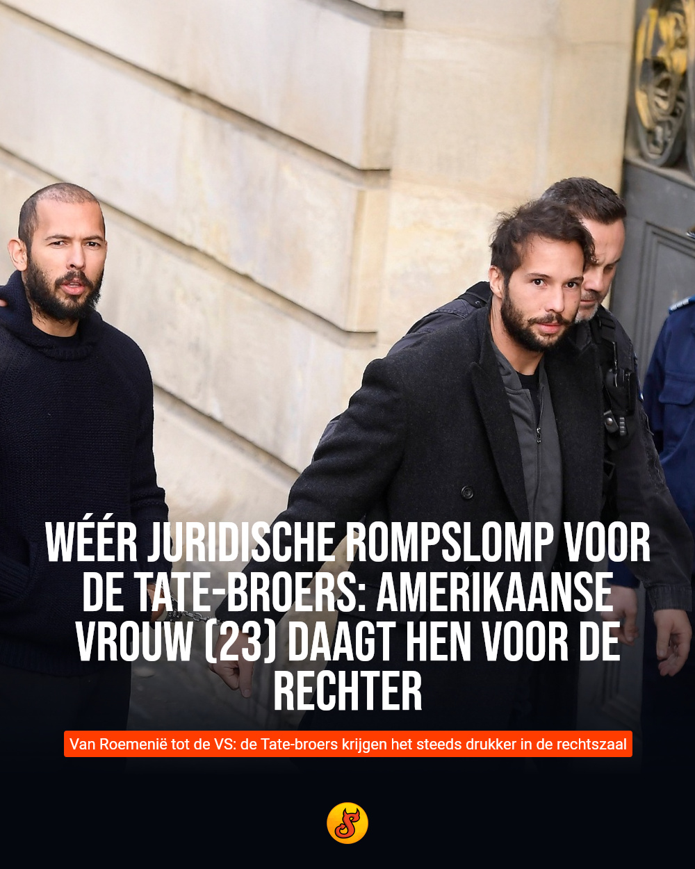 Wéér juridische rompslomp voor de Tate-broers: Amerikaanse vrouw (23) daagt hen voor de rechter