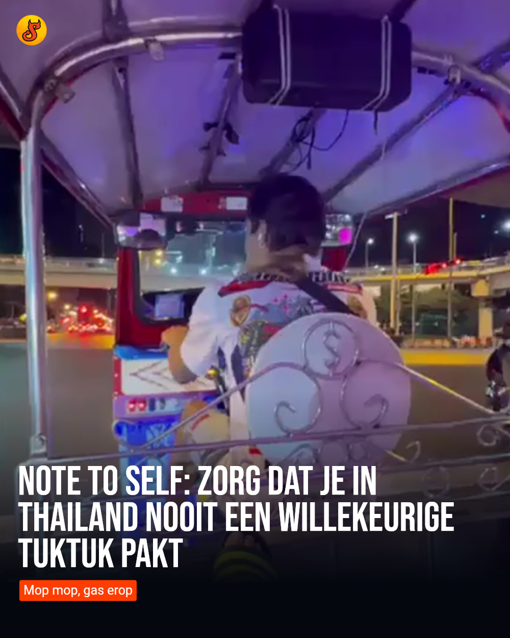 Note to self: Zorg dat je in Thailand nooit een willekeurige tuktuk pakt