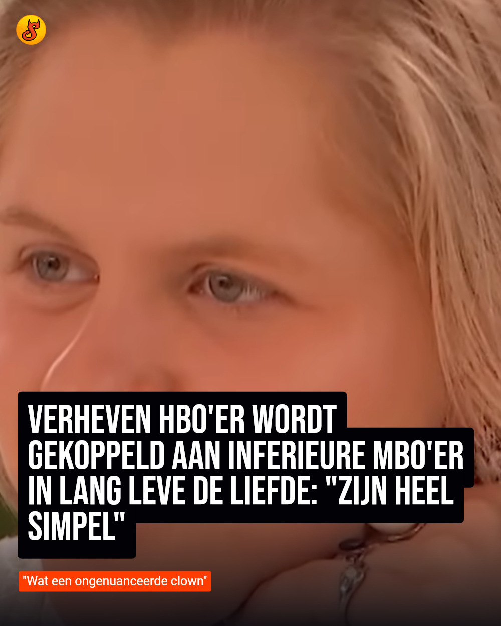 Verheven HBO'er wordt gekoppeld aan inferieure MBO'er in Lang Leve de Liefde: "Zijn heel simpel"