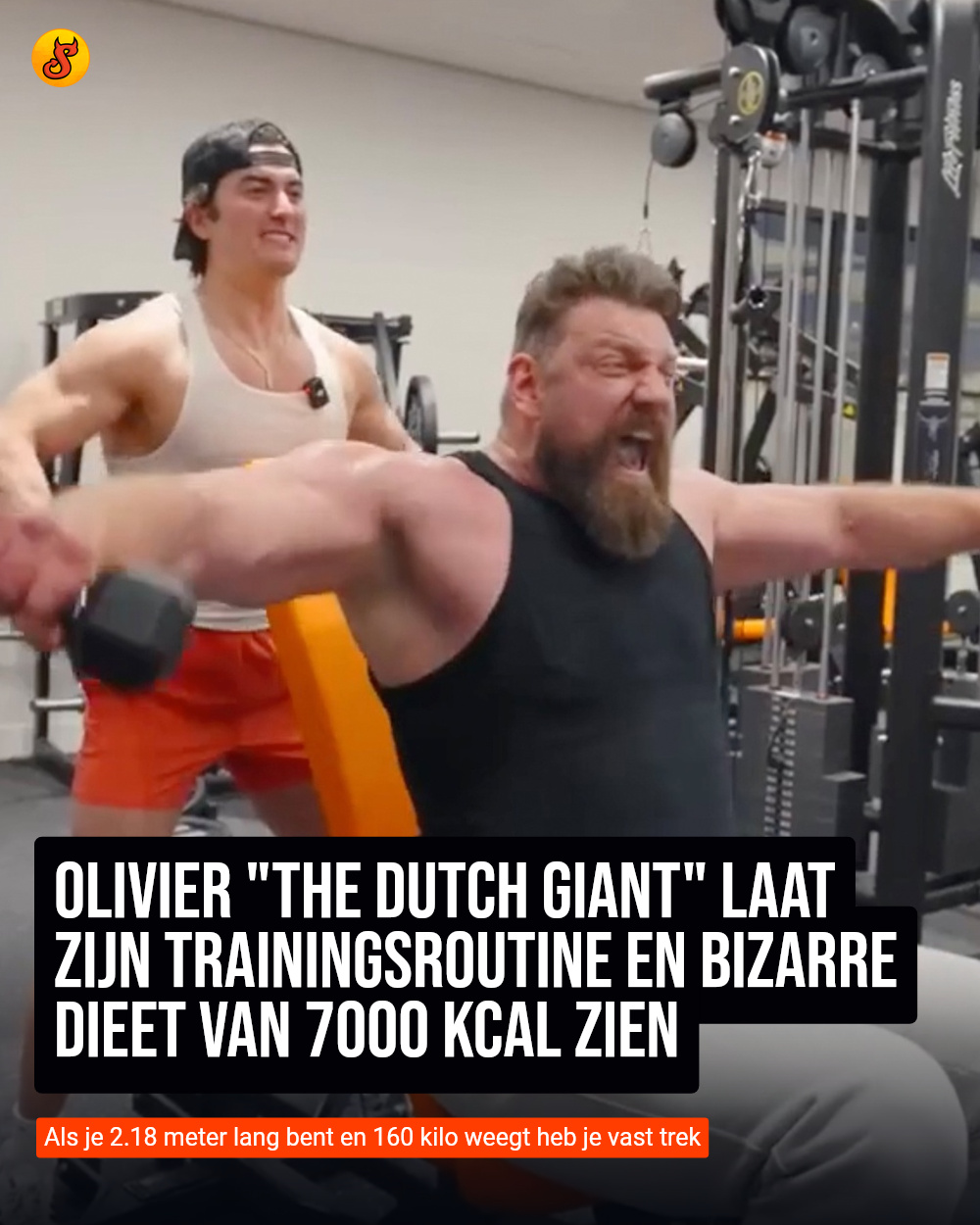 Olivier "The Dutch Giant" laat zijn trainingsroutine en bizarre dieet van 7000 kcal zien