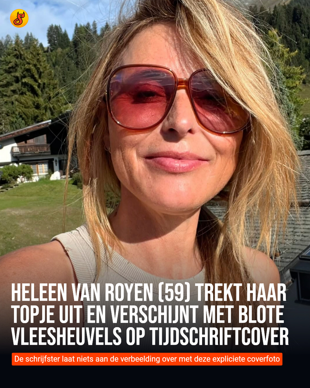 Heleen van Royen (59) trekt haar topje uit en verschijnt met blote vleesheuvels op tijdschriftcover