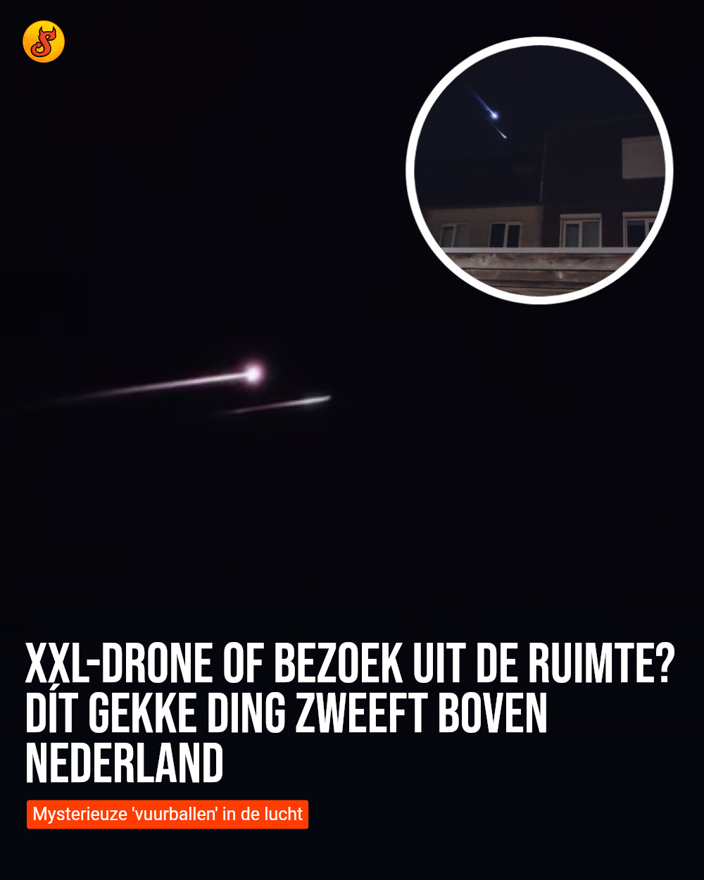 XXL-drone of bezoek uit de ruimte? Dít gekke ding zweeft boven Nederland