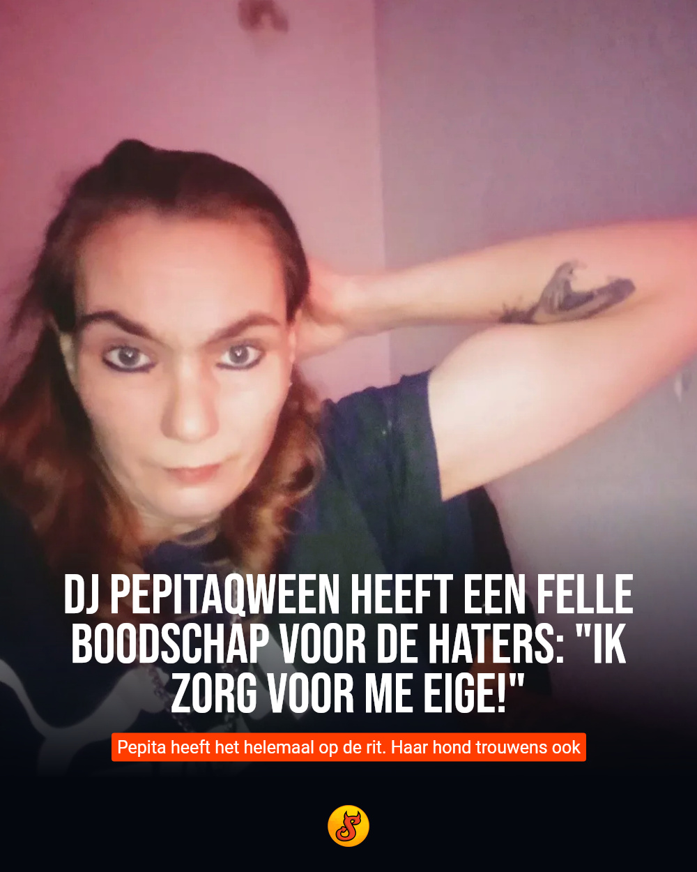 DJ PepitaQween heeft een felle boodschap voor de haters: "Ik zorg voor me eige!"