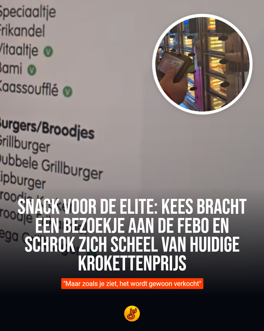 Snack voor de elite: Kees bracht een bezoekje aan de FEBO en schrok zich scheel van huidige krokettenprijs