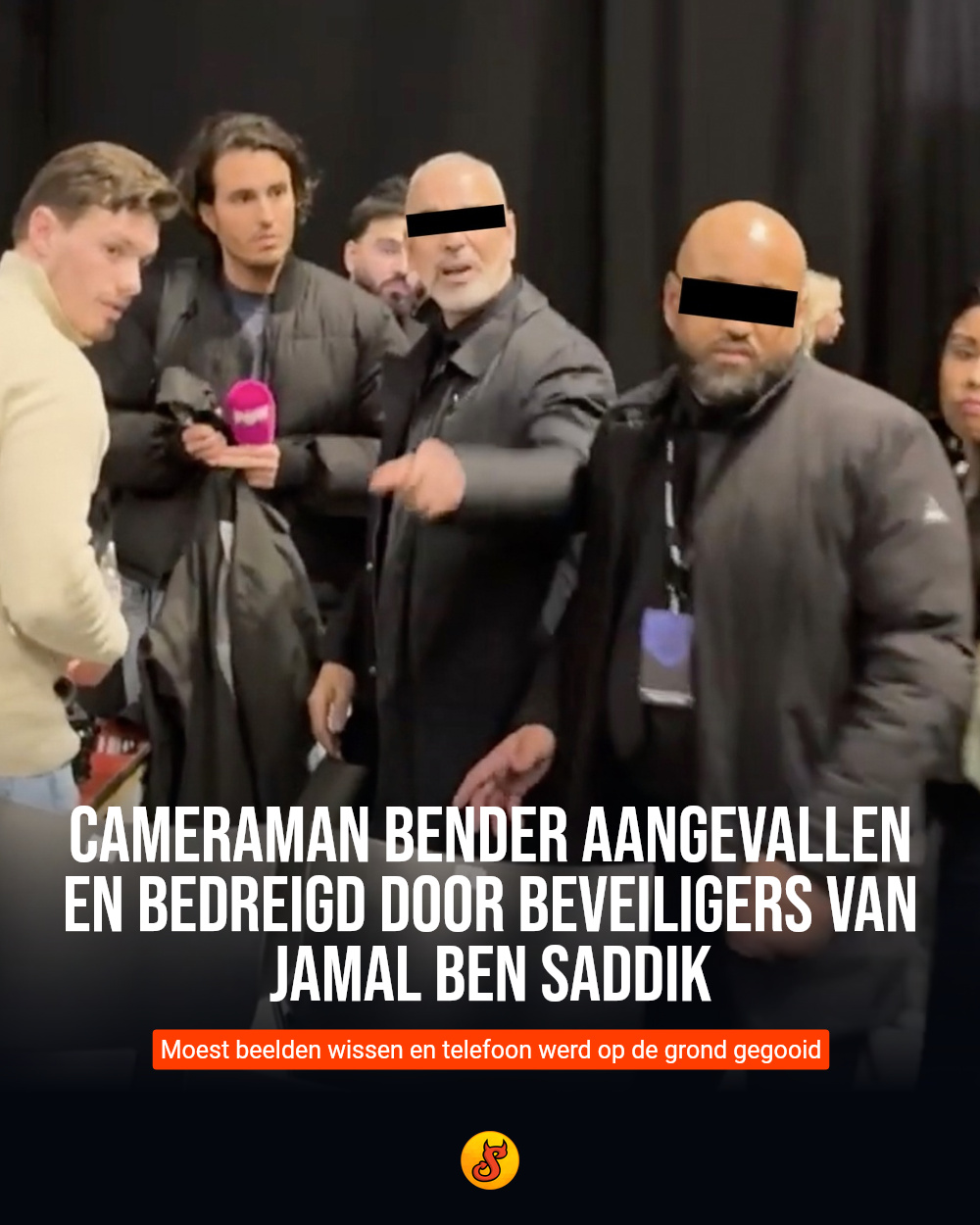 Cameraman Bender aangevallen en bedreigd door beveiligers van Jamal Ben Saddik