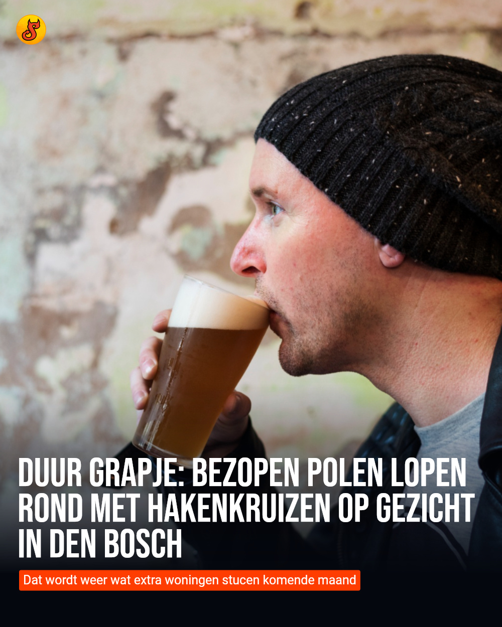 Duur grapje: Bezopen Polen lopen rond met hakenkruizen op gezicht in Den Bosch