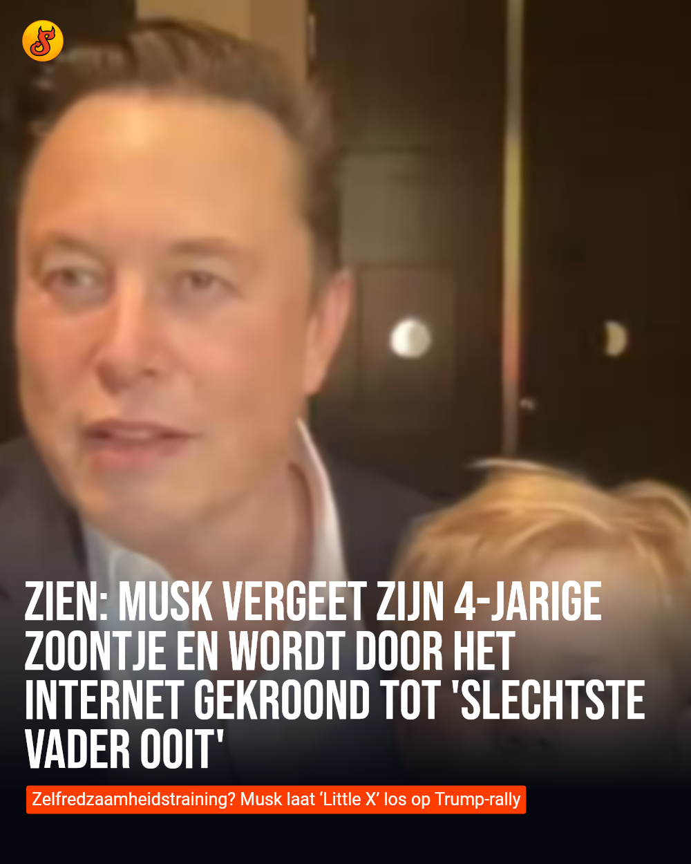 ZIEN: Musk vergeet zijn 4-jarige zoontje en wordt door het internet gekroond tot 'slechtste vader ooit'