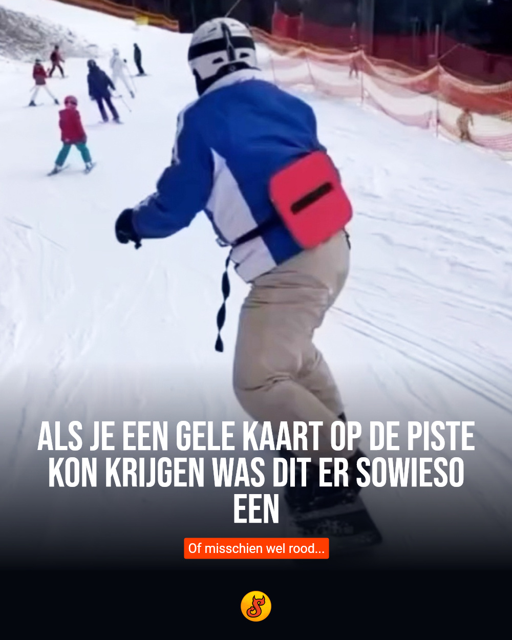 Als je een gele kaart op de piste kon krijgen was dit er sowieso een