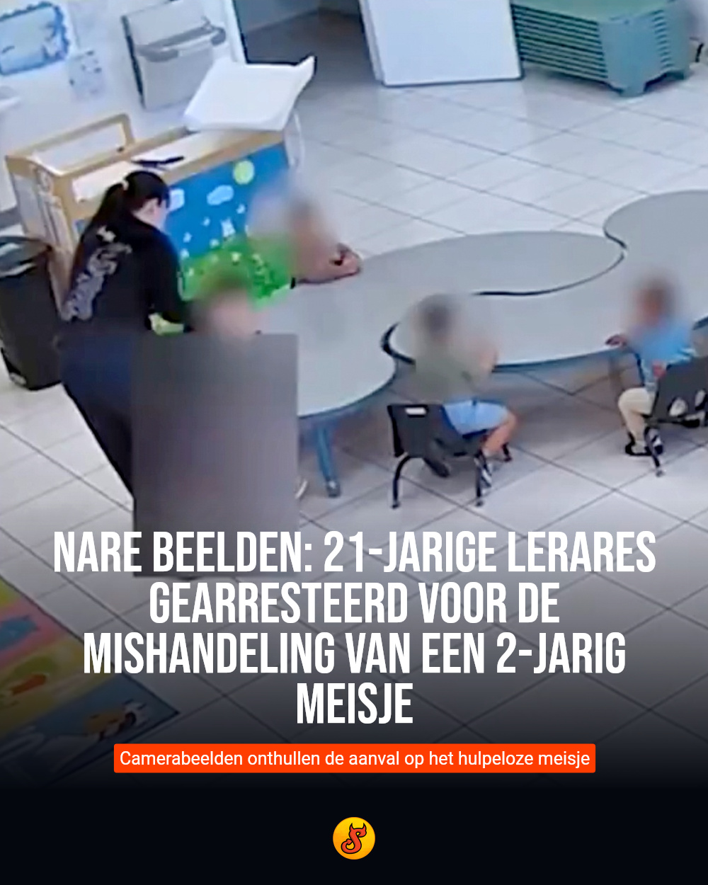 Nare beelden: 21-jarige lerares gearresteerd voor de mishandeling van een 2-jarig meisje