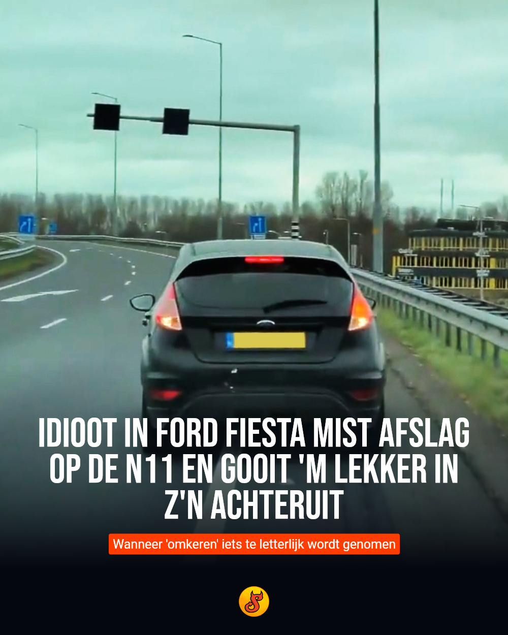 Idioot in Ford Fiesta mist afslag op de N11 en gooit 'm lekker in z'n achteruit
